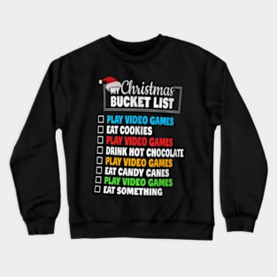 Xmas Bucket List Video Games Christmas Crewneck Sweatshirt